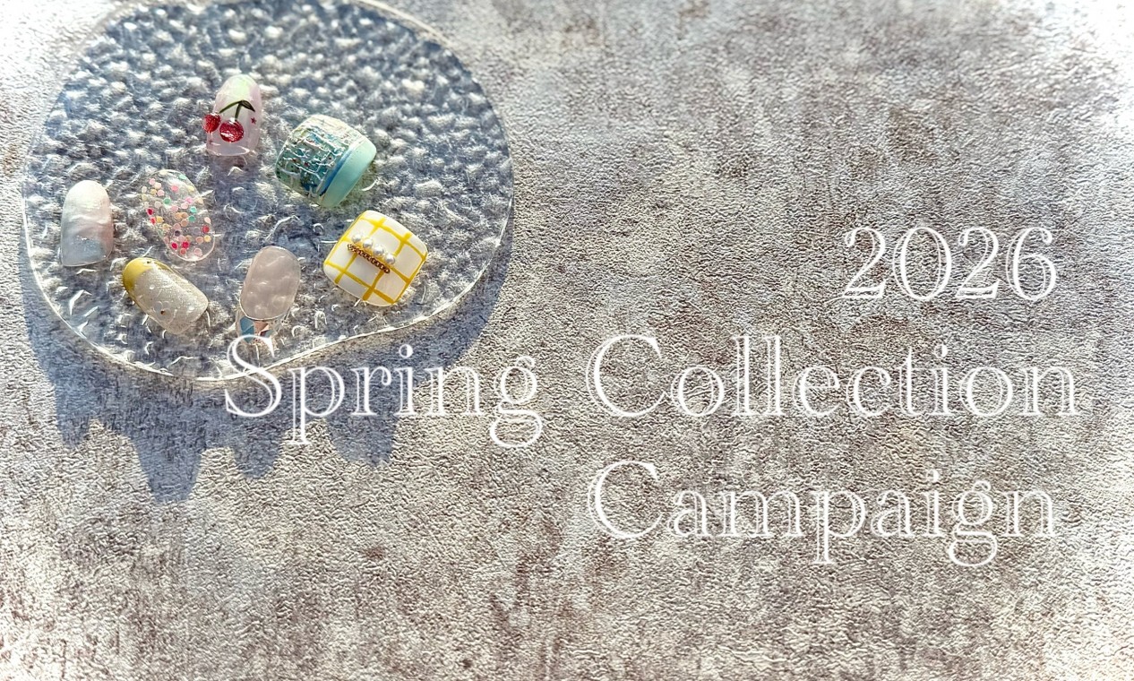 春のNew CollectionNailキャンペーン始まります！